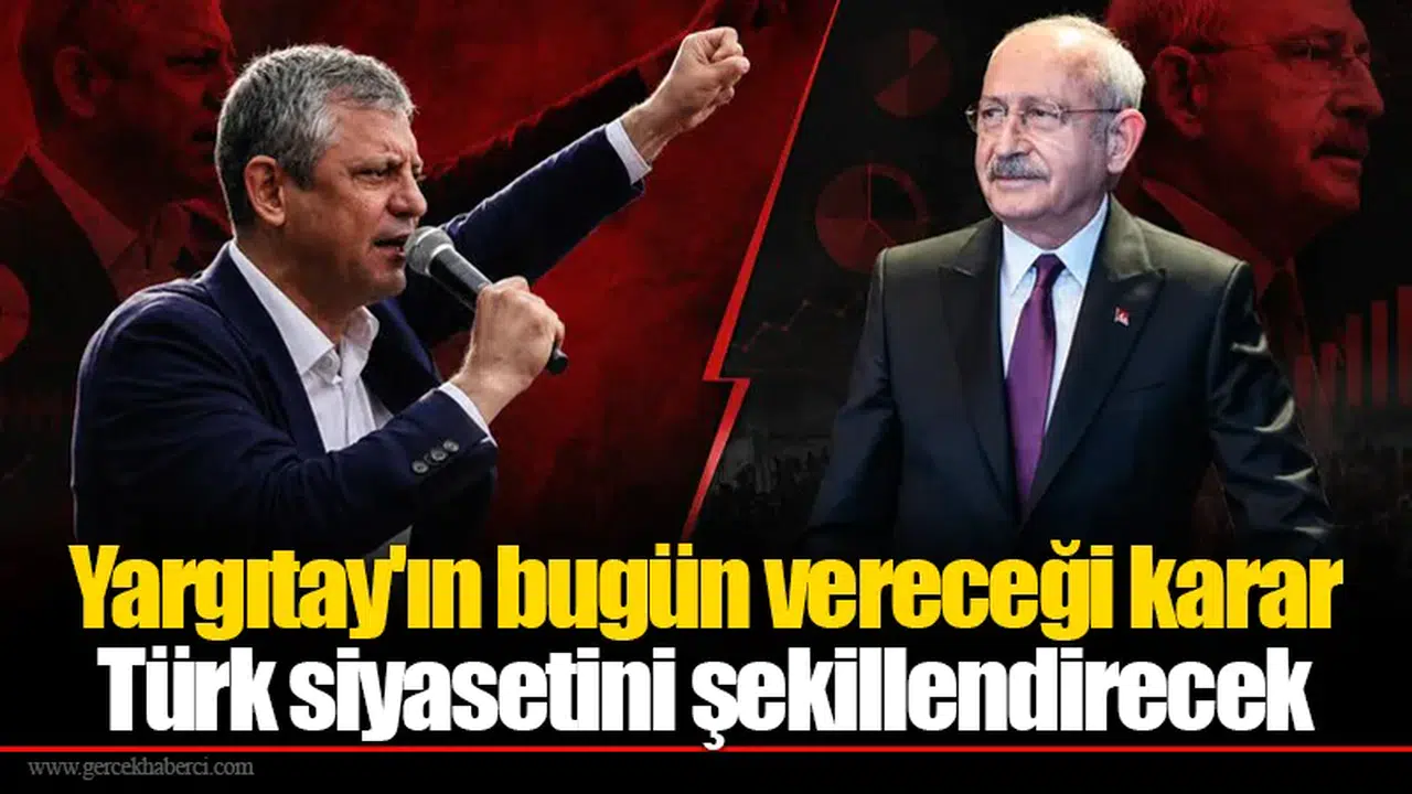 Yargıtay'ın bugün vereceği karar Türk siyasetini şekillendirecek