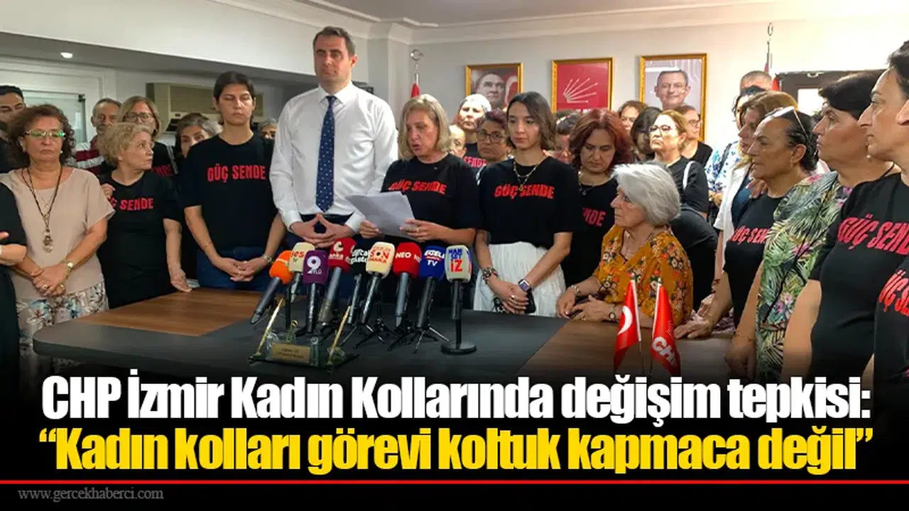 CHP İzmir Kadın Kollarında değişim tepkisi: “Kadın kolları görevi koltuk kapmaca değil”