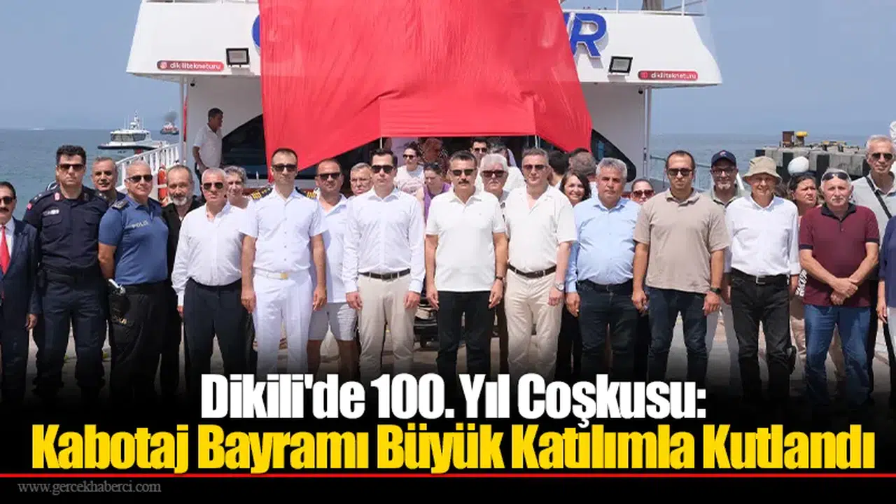 Dikili'de 100. Yıl Coşkusu: Kabotaj Bayramı Büyük Katılımla Kutlandı