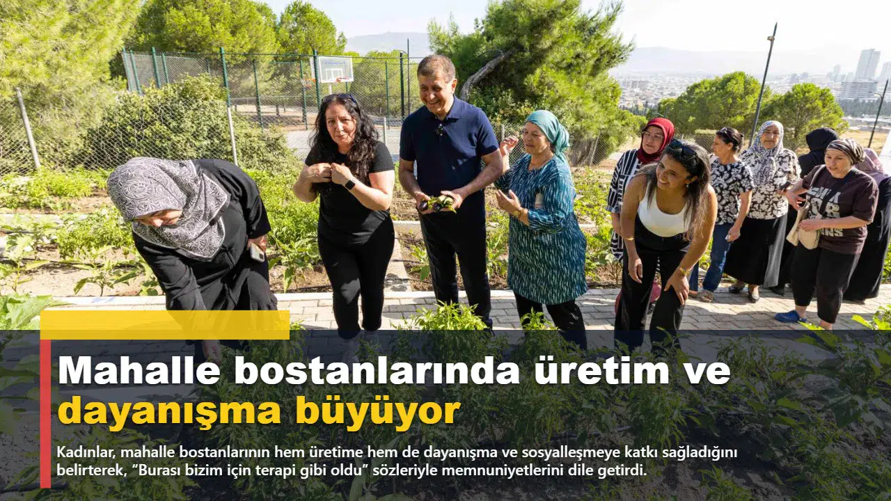 Mahalle bostanlarında üretim ve dayanışma büyüyor