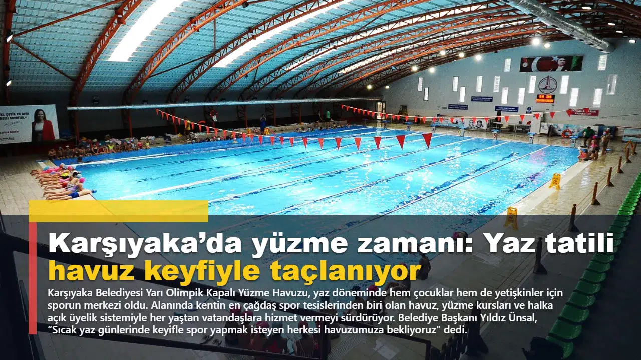 Karşıyaka’da yüzme zamanı: Yaz tatili havuz keyfiyle taçlanıyor