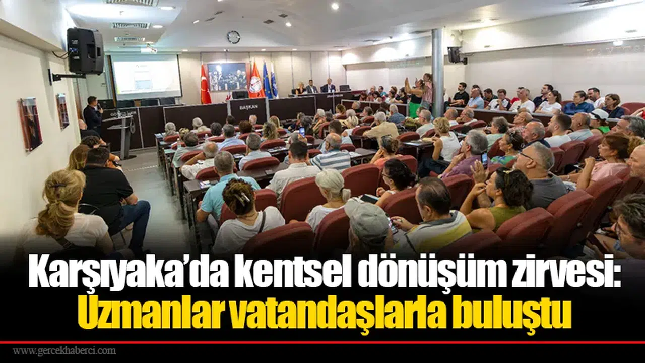 Karşıyaka’da kentsel dönüşüm zirvesi: Uzmanlar vatandaşlarla buluştu