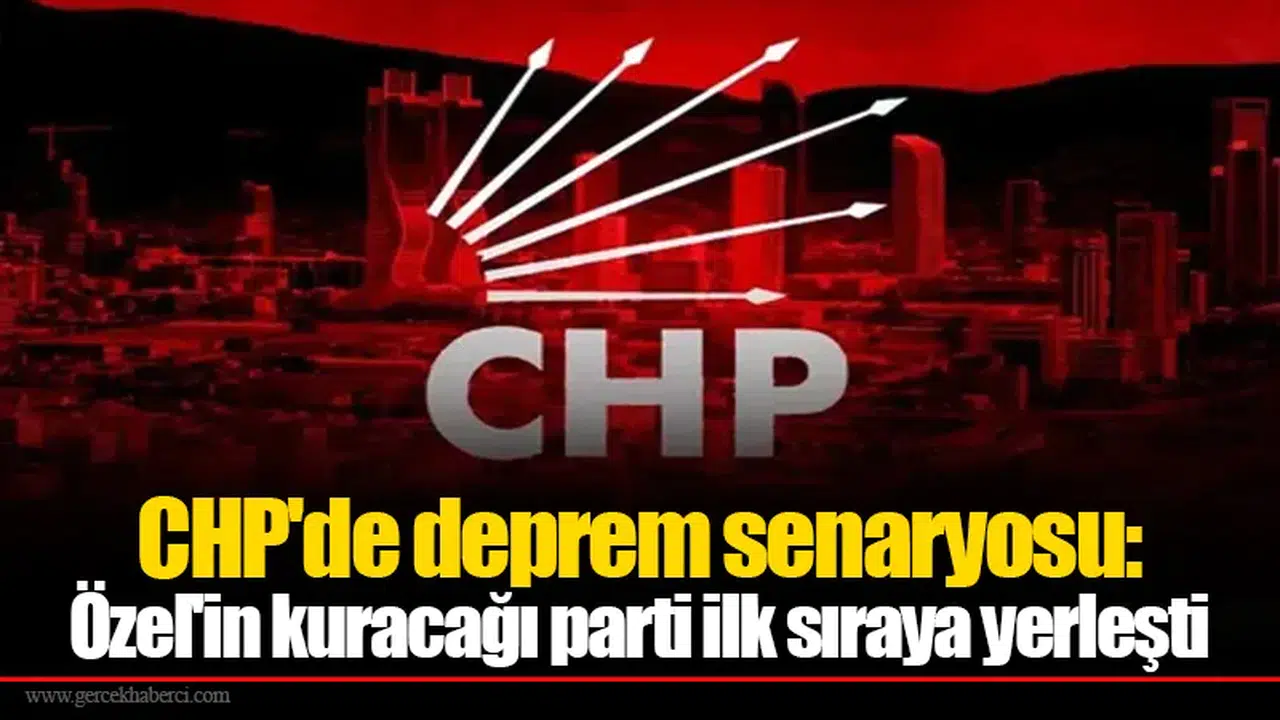 CHP'de deprem senaryosu: Özel'in kuracağı parti ilk sıraya yerleşti