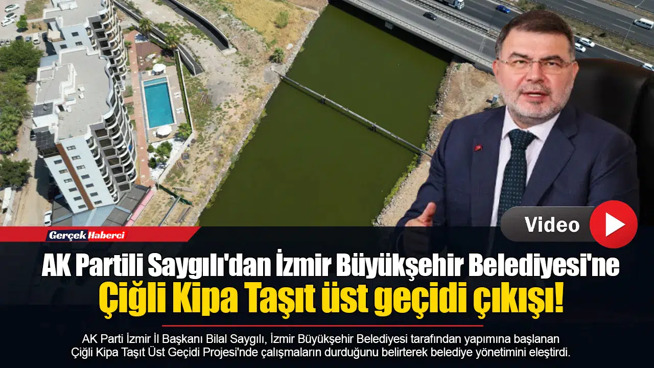 AK Partili Saygılı'dan İzmir Büyükşehir Belediyesi'ne Çiğli Kipa Taşıt üst geçidi çıkışı!