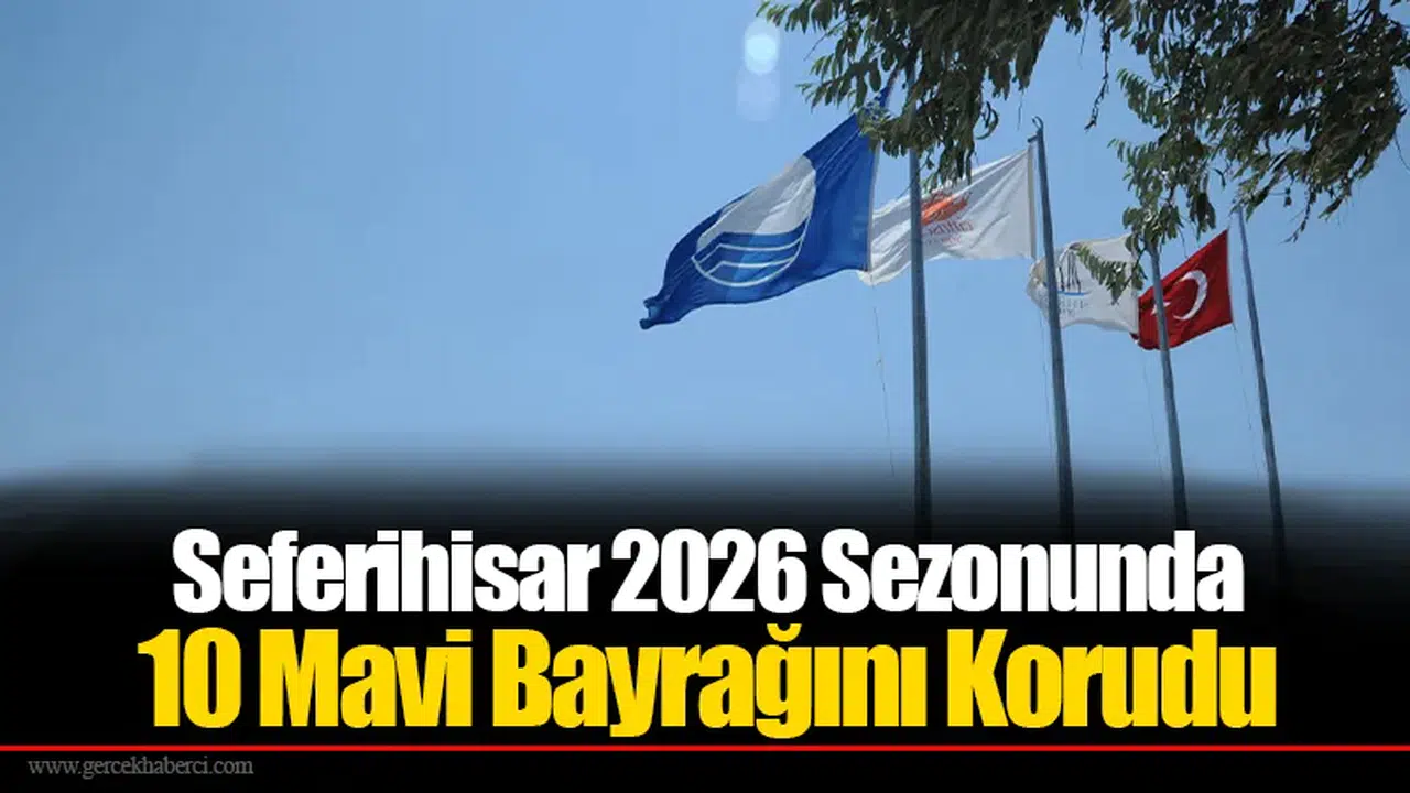 Seferihisar 2026 Sezonunda 10 Mavi Bayrağını Korudu