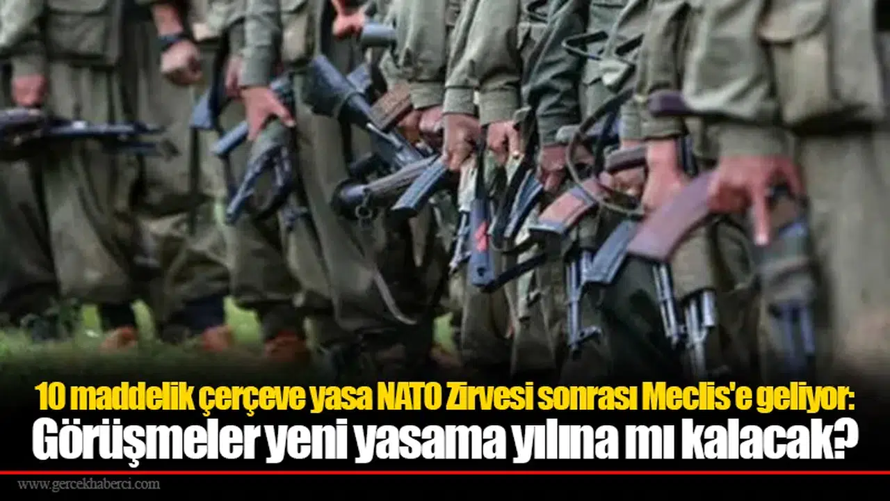 10 maddelik çerçeve yasa NATO Zirvesi sonrası Meclis'e geliyor: Görüşmeler yeni yasama yılına mı kalacak?