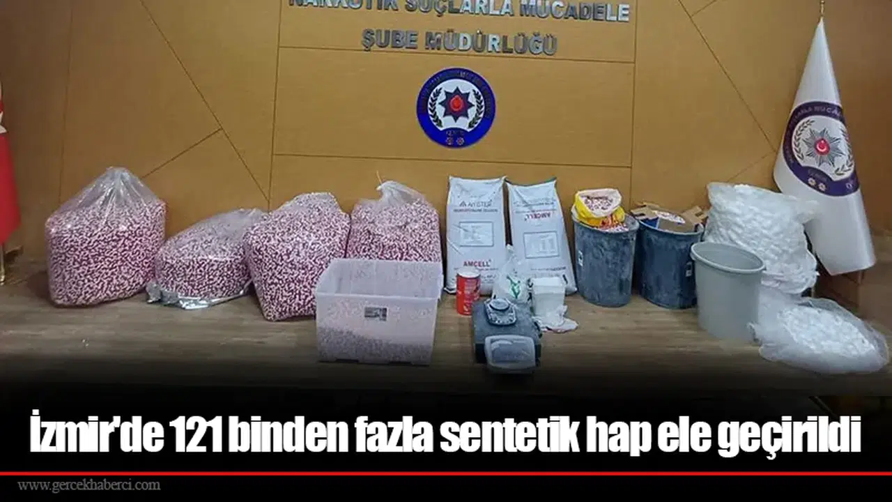 İzmir'de 121 binden fazla sentetik hap ele geçirildi