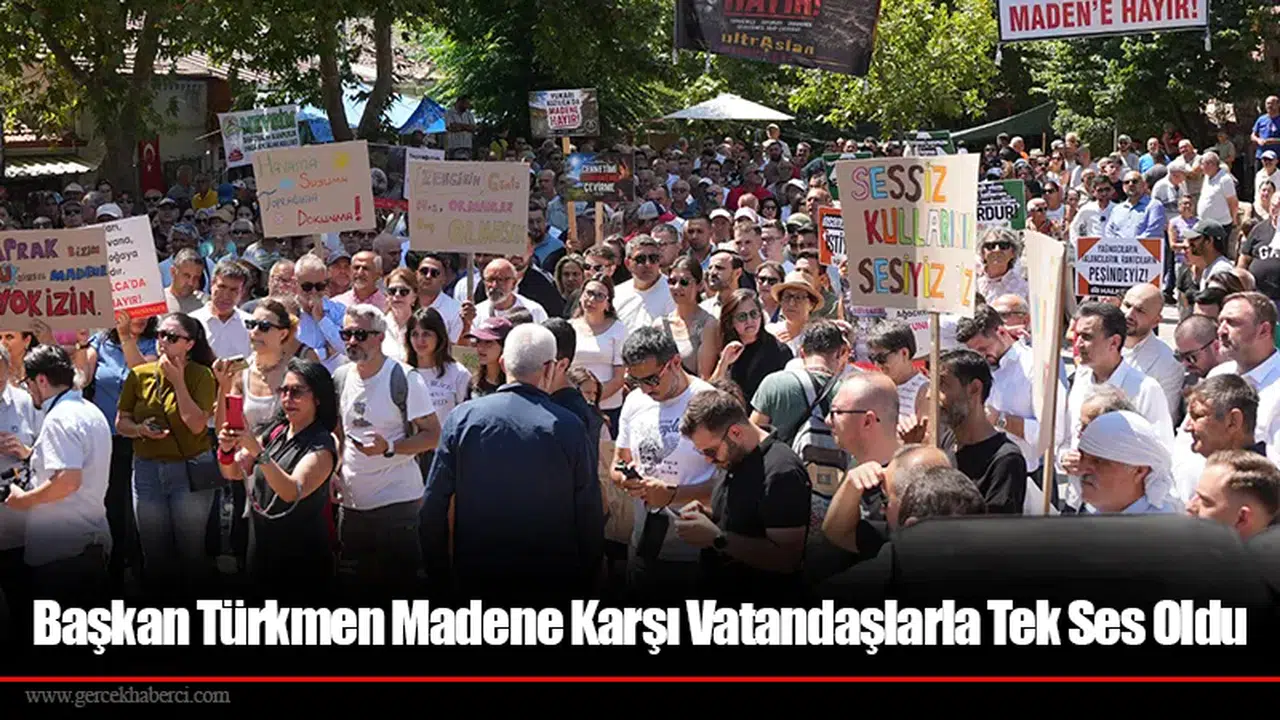 Başkan Türkmen Madene Karşı Vatandaşlarla Tek Ses Oldu