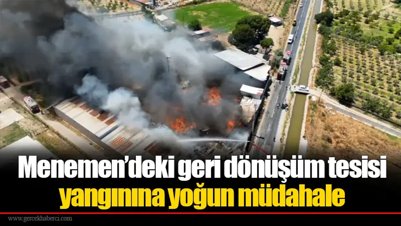 Menemen’deki geri dönüşüm tesisi yangınına yoğun müdahale