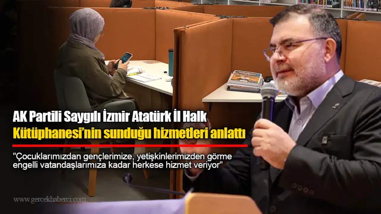 AK Partili Saygılı İzmir Atatürk İl Halk Kütüphanesi’nin sunduğu hizmetleri anlattı