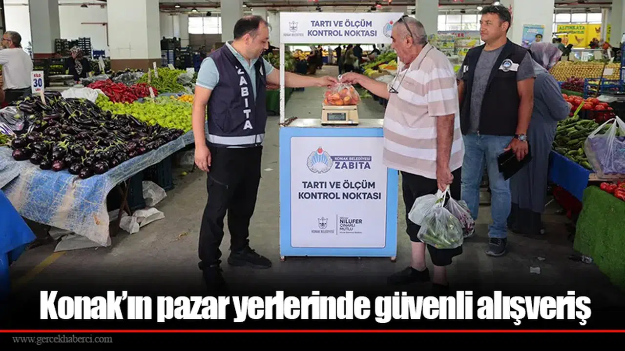 Konak’ın pazar yerlerinde güvenli alışveriş