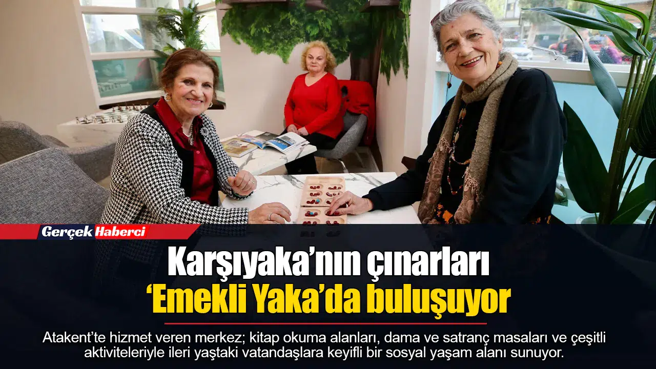 Karşıyaka’nın çınarları ‘Emekli Yaka’da buluşuyor