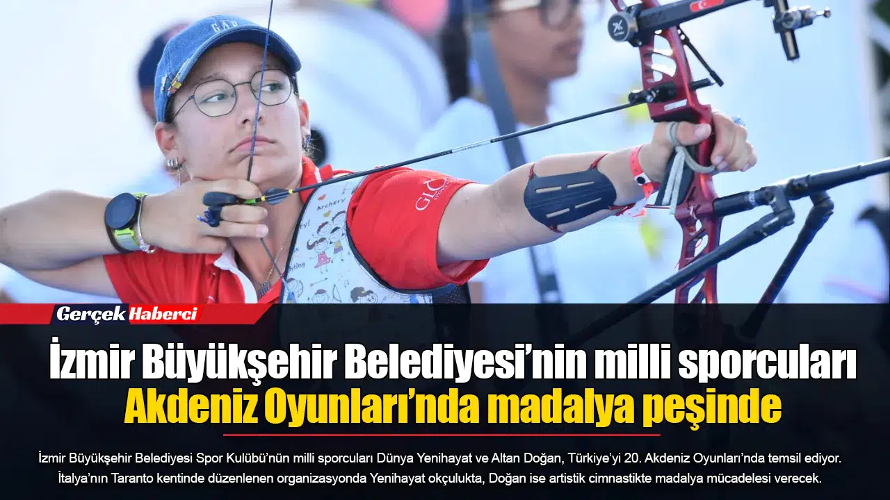 İzmir Büyükşehir Belediyesi’nin milli sporcuları Akdeniz Oyunları’nda madalya peşinde