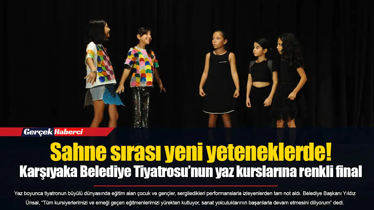 Sahne sırası yeni yeteneklerde!  Karşıyaka Belediye Tiyatrosu’nun yaz kurslarına renkli final