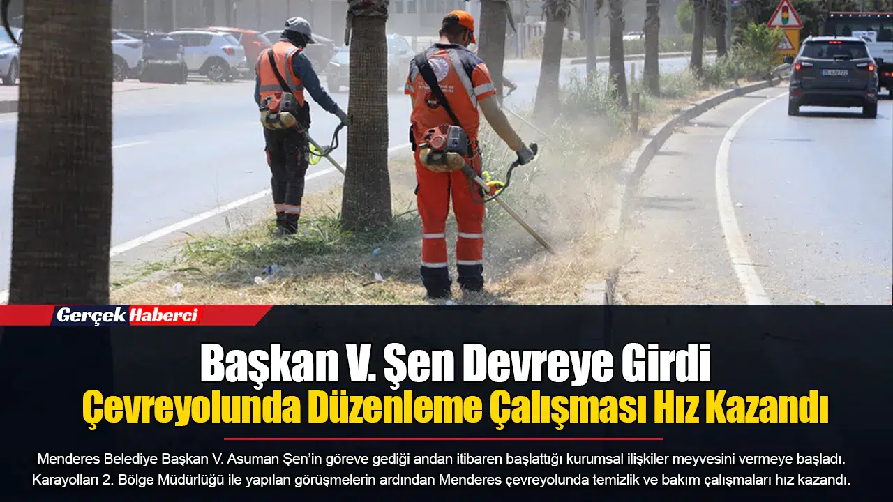 Başkan V. Şen Devreye Girdi Çevreyolunda Düzenleme Çalışması Hız Kazandı