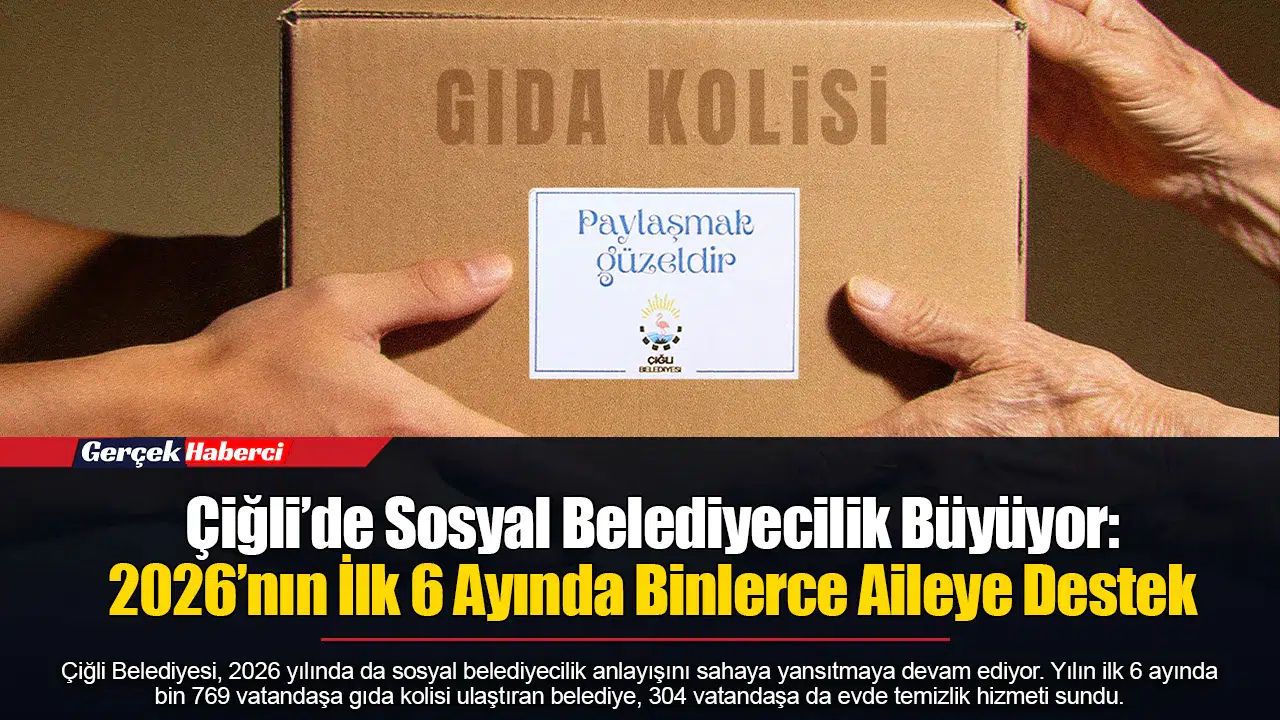 Çiğli’de Sosyal Belediyecilik Büyüyor: 2026’nın İlk 6 Ayında Binlerce Aileye Destek