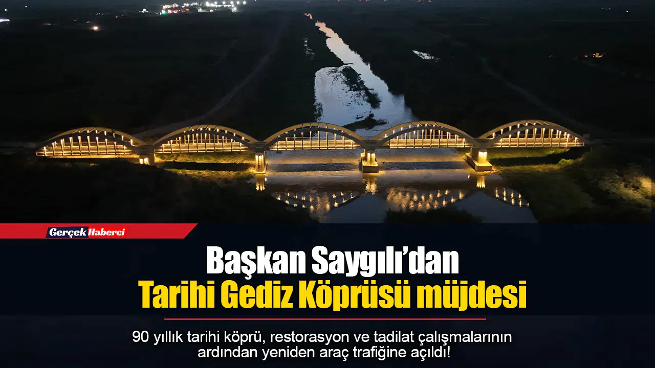 Başkan Saygılı’dan Tarihi Gediz Köprüsü müjdesi