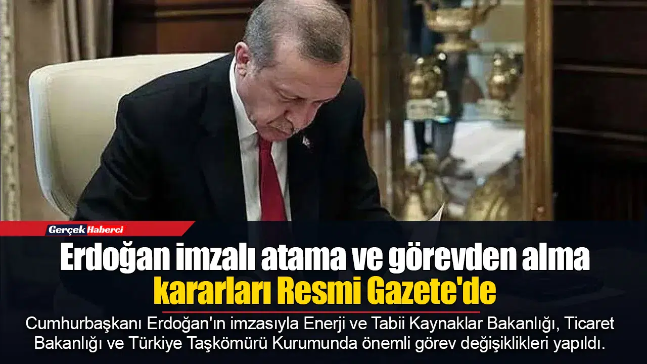 Erdoğan imzalı atama ve görevden alma kararları Resmi Gazete'de