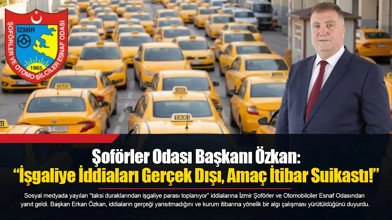 Şoförler Odası Başkanı Özkan: “İşgaliye İddiaları Gerçek Dışı, Amaç İtibar Suikastı!”