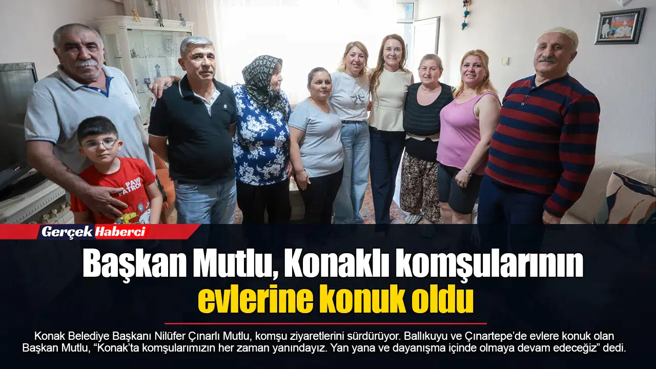 Başkan Mutlu, Konaklı komşularının evlerine konuk oldu