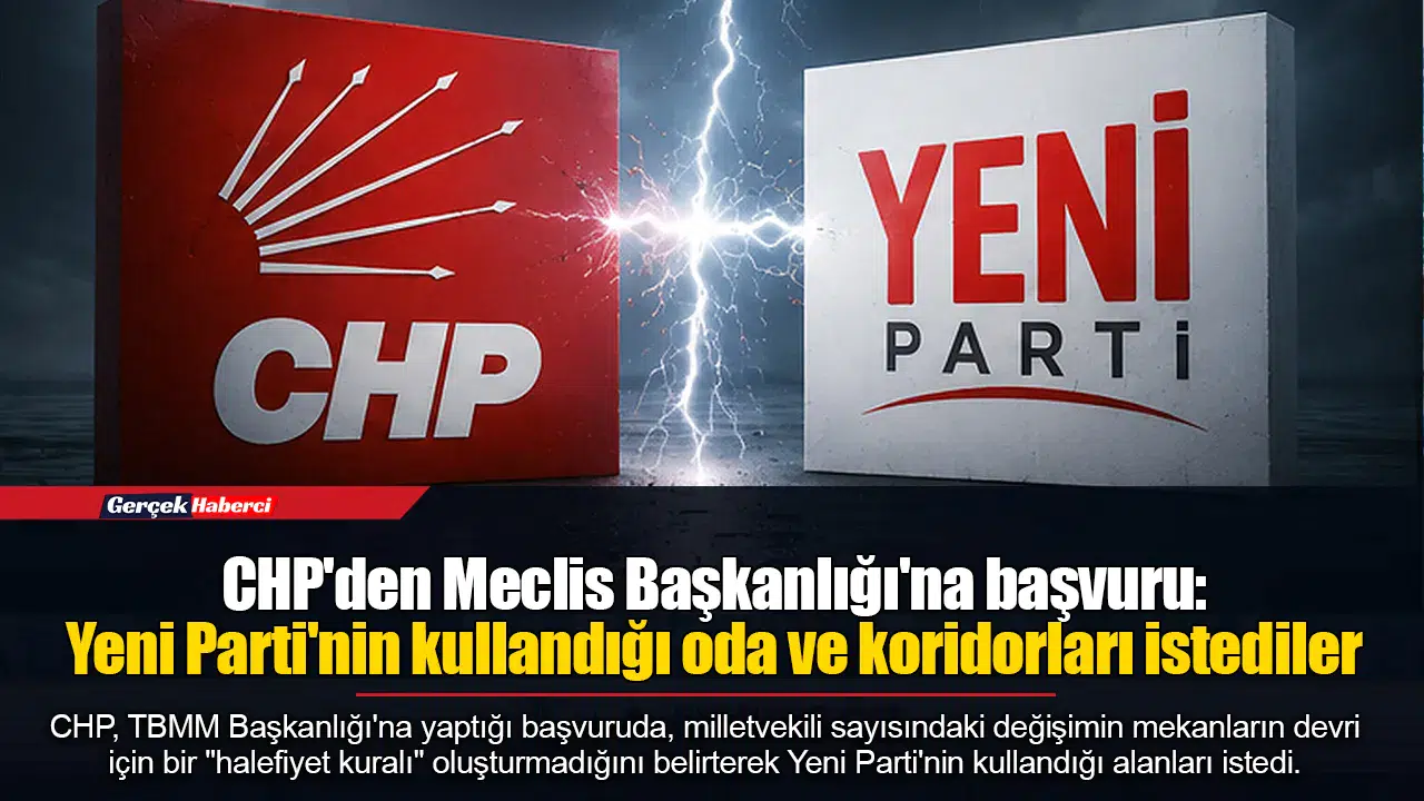 CHP'den Meclis Başkanlığı'na başvuru: Yeni Parti'nin kullandığı oda ve koridorları istediler