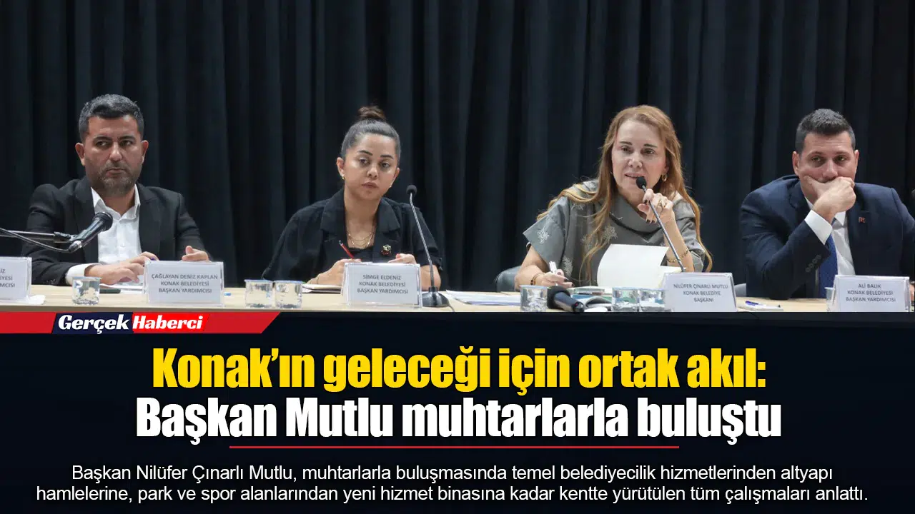 Konak’ın geleceği için ortak akıl:  Başkan Mutlu muhtarlarla buluştu