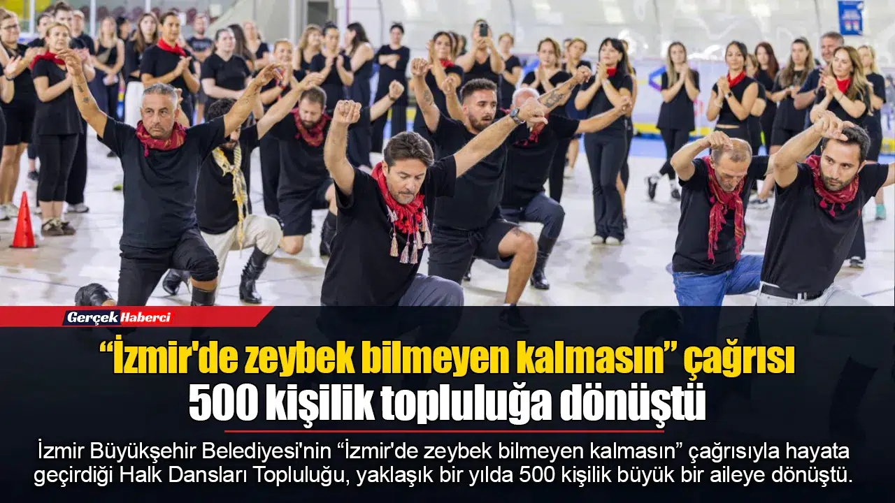 “İzmir'de zeybek bilmeyen kalmasın” çağrısı 500 kişilik topluluğa dönüştü