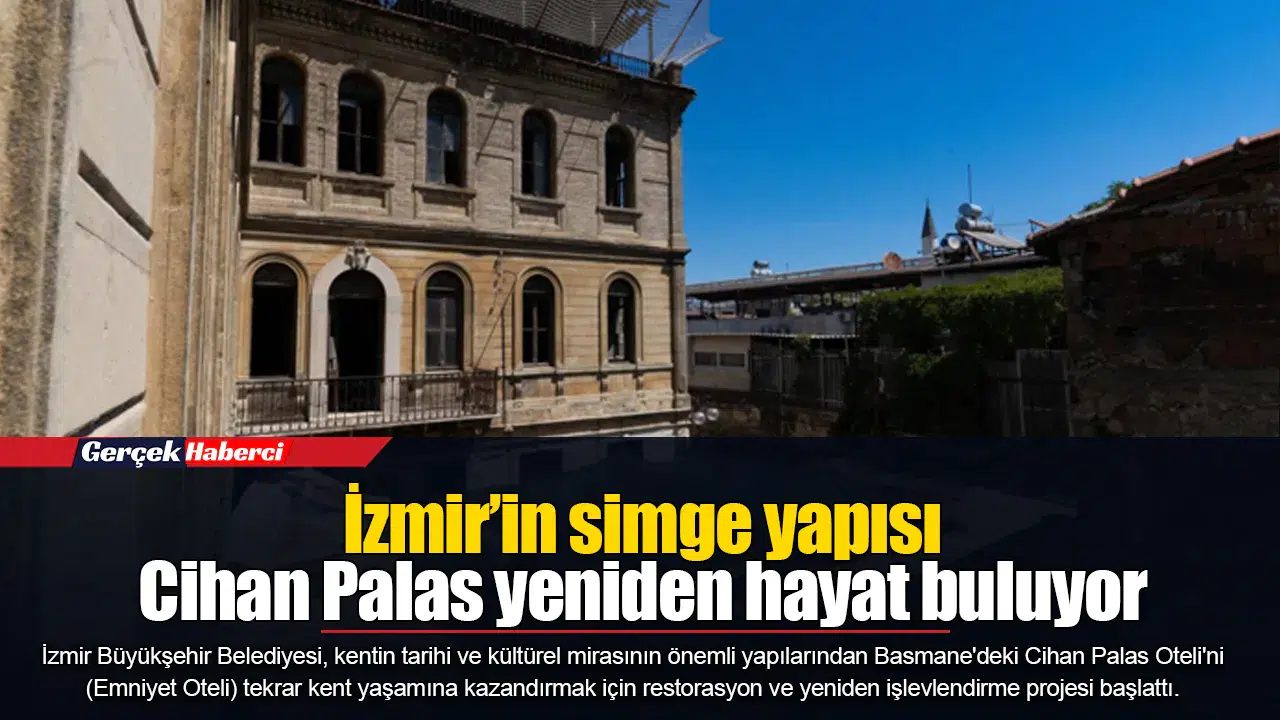 İzmir’in simge yapısı Cihan Palas yeniden hayat buluyor