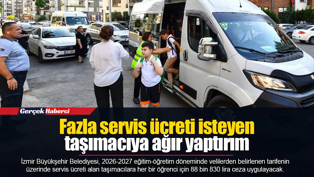 Fazla servis ücreti isteyen taşımacıya ağır yaptırım