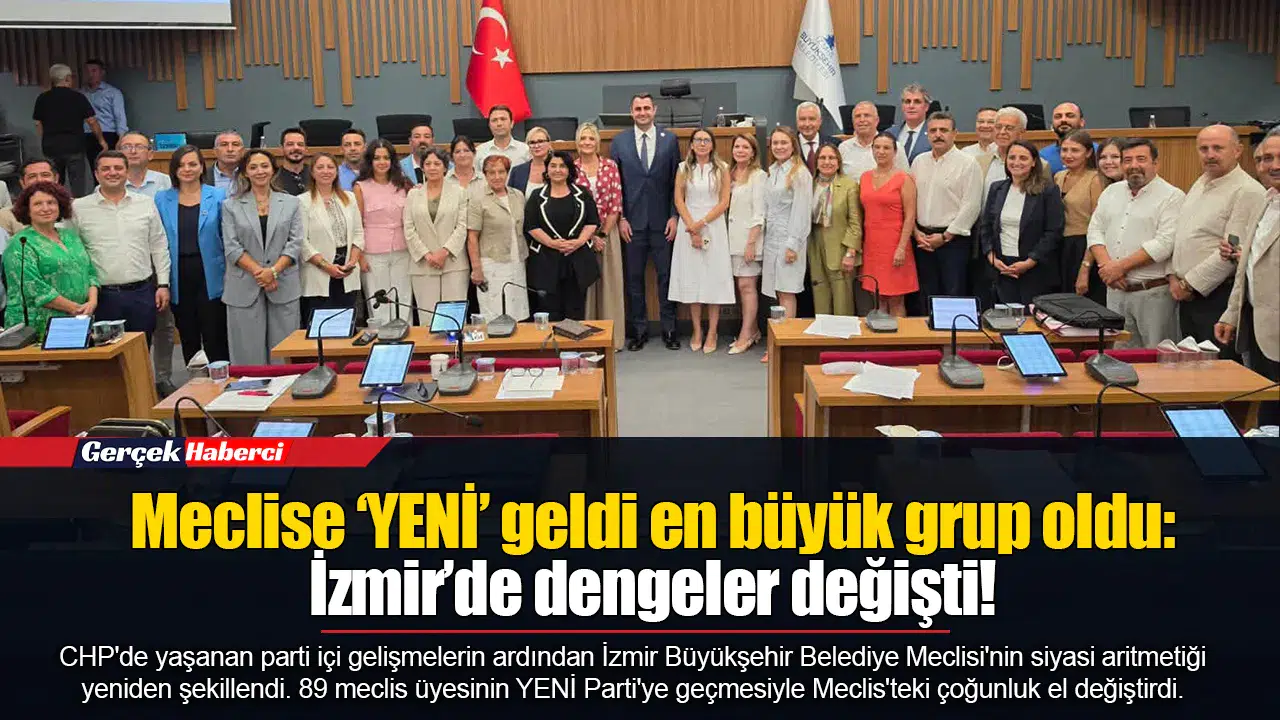 Meclise ‘YENİ’ geldi en büyük grup oldu: İzmir’de dengeler değişti!