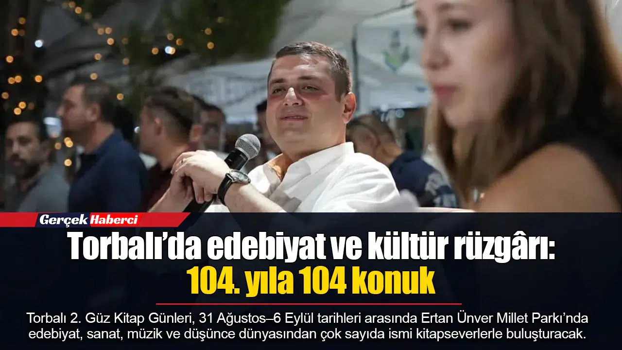 Torbalı’da edebiyat ve kültür rüzgârı: 104. yıla 104 konuk