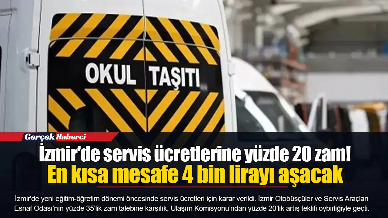 İzmir'de servis ücretlerine yüzde 20 zam!  En kısa mesafe 4 bin lirayı aşacak