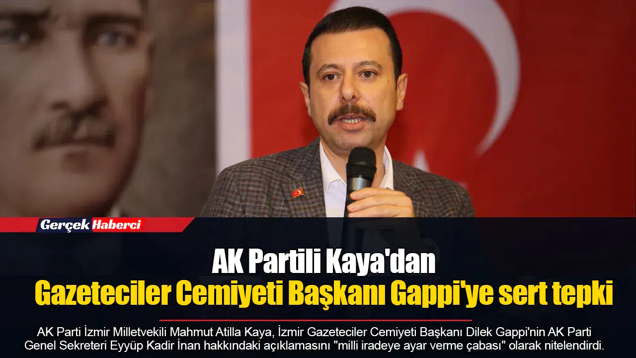 AK Partili Kaya'dan Gazeteciler Cemiyeti Başkanı Gappi'ye sert tepki