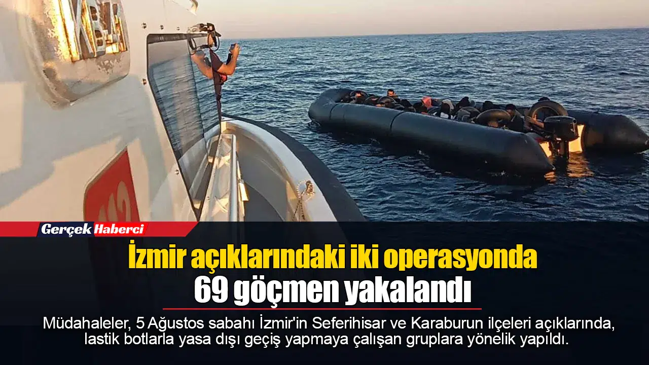 İzmir açıklarındaki iki operasyonda 69 göçmen yakalandı