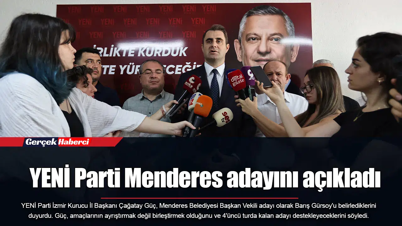 YENİ Parti Menderes adayını açıkladı