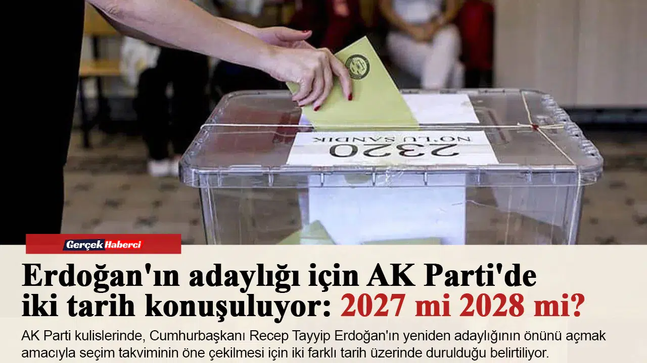 Erdoğan'ın adaylığı için AK Parti'de iki tarih konuşuluyor: 2027 mi 2028 mi
