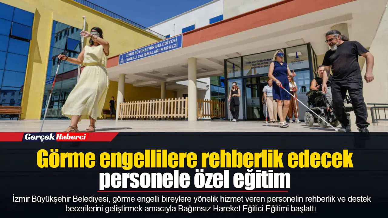 Görme engellilere rehberlik edecek personele özel eğitim