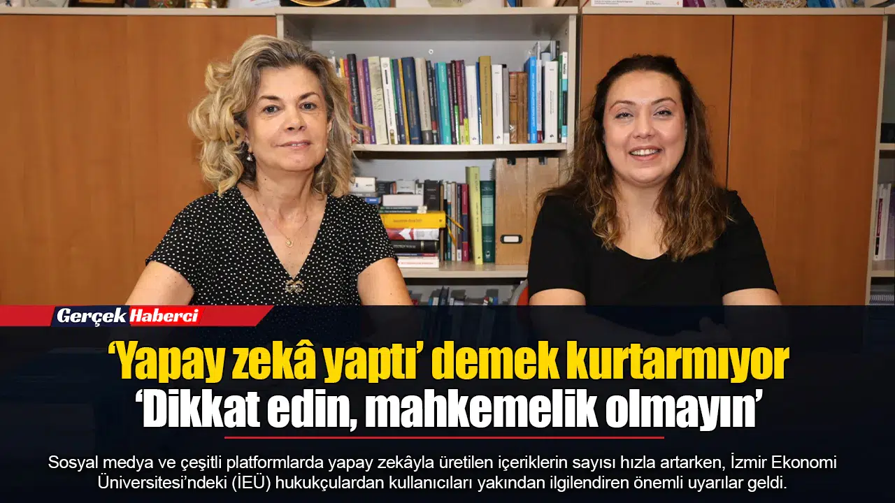 ‘Yapay zekâ yaptı’ demek kurtarmıyor:  ‘Dikkat edin, mahkemelik olmayın’