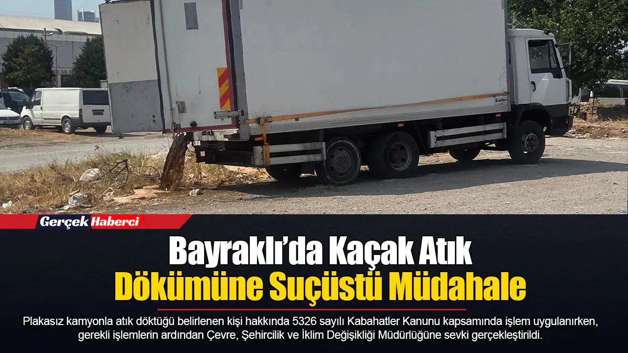 Bayraklı’da Kaçak Atık Dökümüne Suçüstü Müdahale