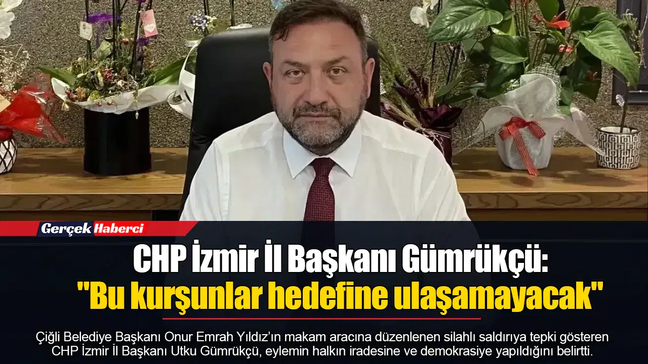 Gümrükçü: "Bu kurşunlar hedefine ulaşamayacak"