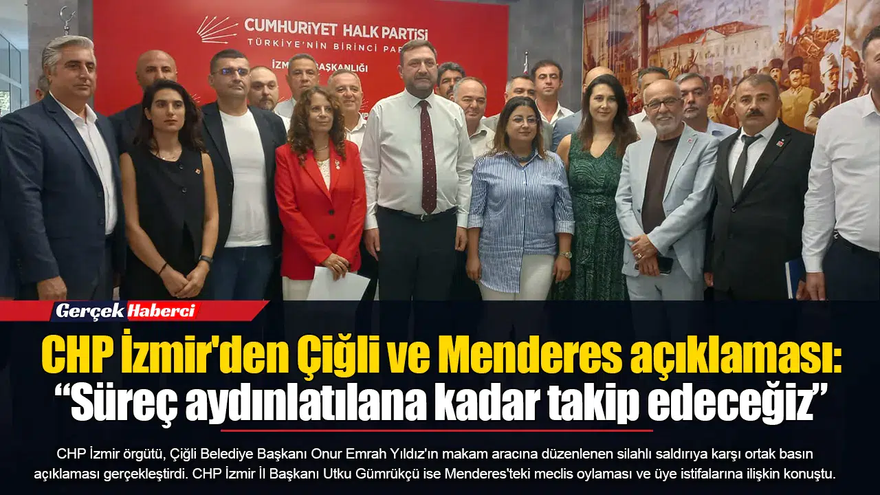 CHP İzmir'den Çiğli ve Menderes açıklaması: “Süreç aydınlatılana kadar takip edeceğiz”