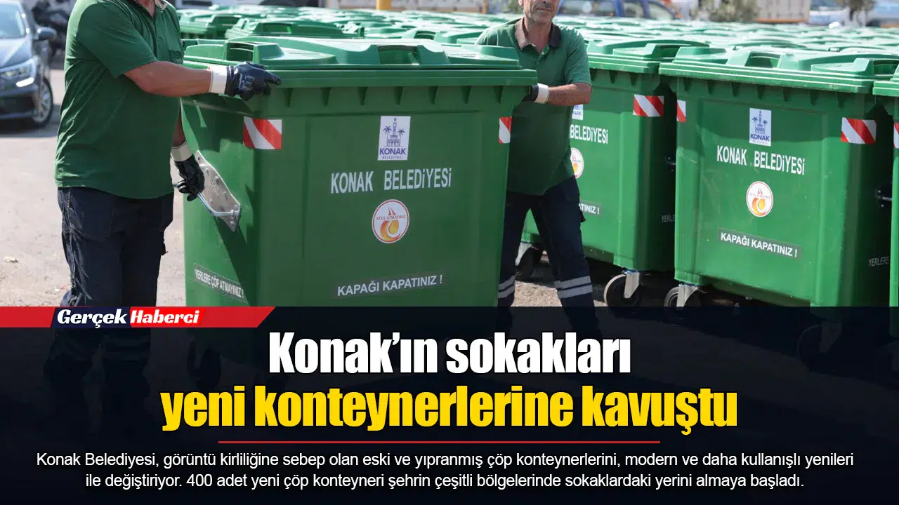 Konak’ın sokakları yeni konteynerlerine kavuştu