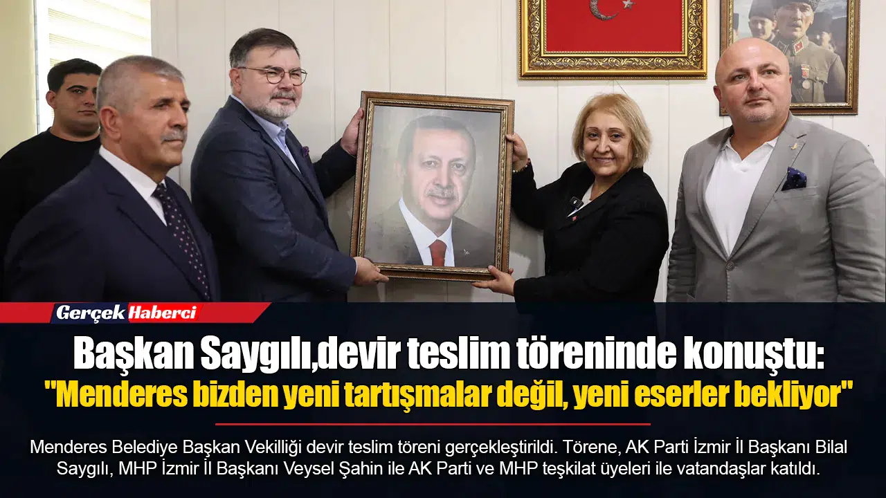 Başkan Saygılı,devir teslim töreninde konuştu:  "Menderes bizden yeni tartışmalar değil, yeni eserler bekliyor"