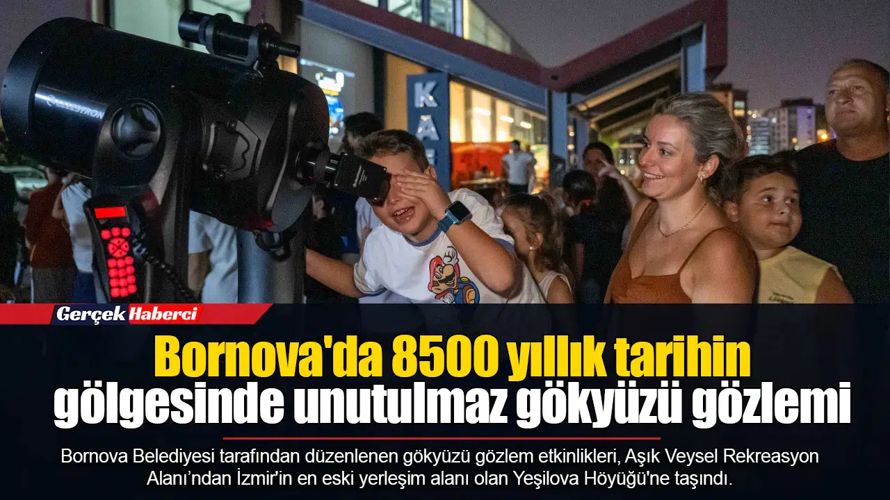 Bornova'da 8500 yıllık tarihin gölgesinde unutulmaz gökyüzü gözlemi