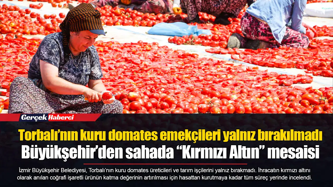 Torbalı’nın kuru domates emekçileri yalnız bırakılmadı