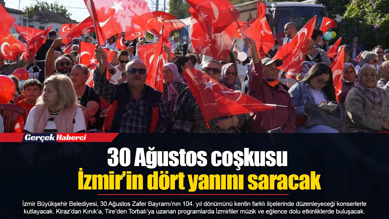 30 Ağustos coşkusu İzmir’in dört yanını saracak