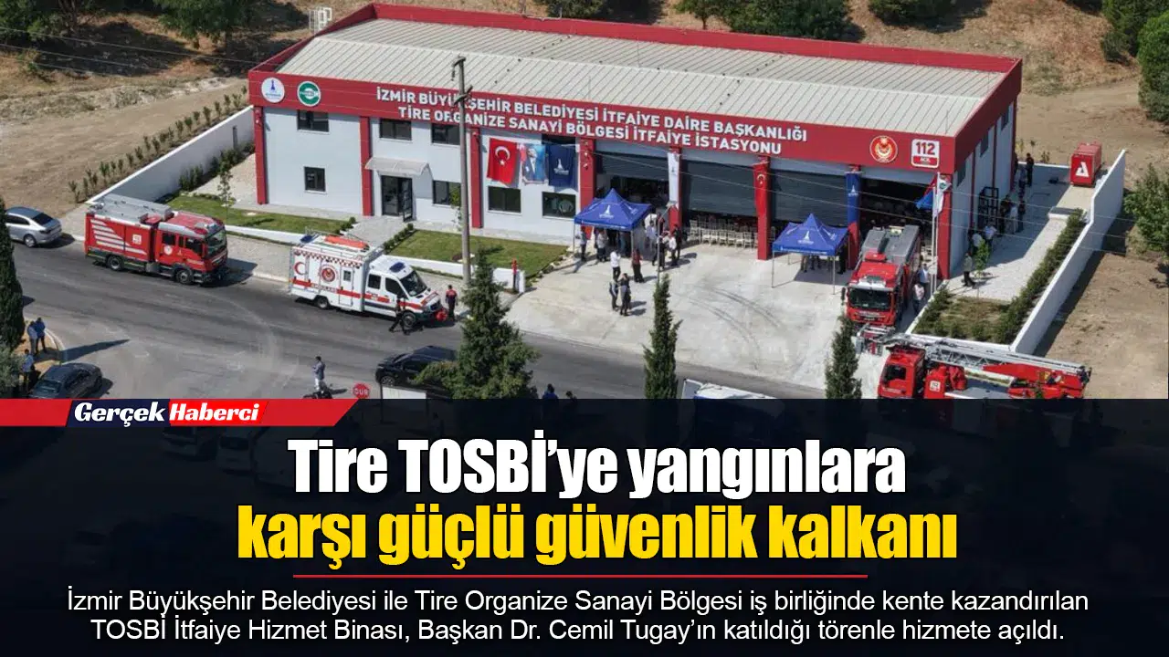 Tire TOSBİ’ye yangınlara karşı güçlü güvenlik kalkanı