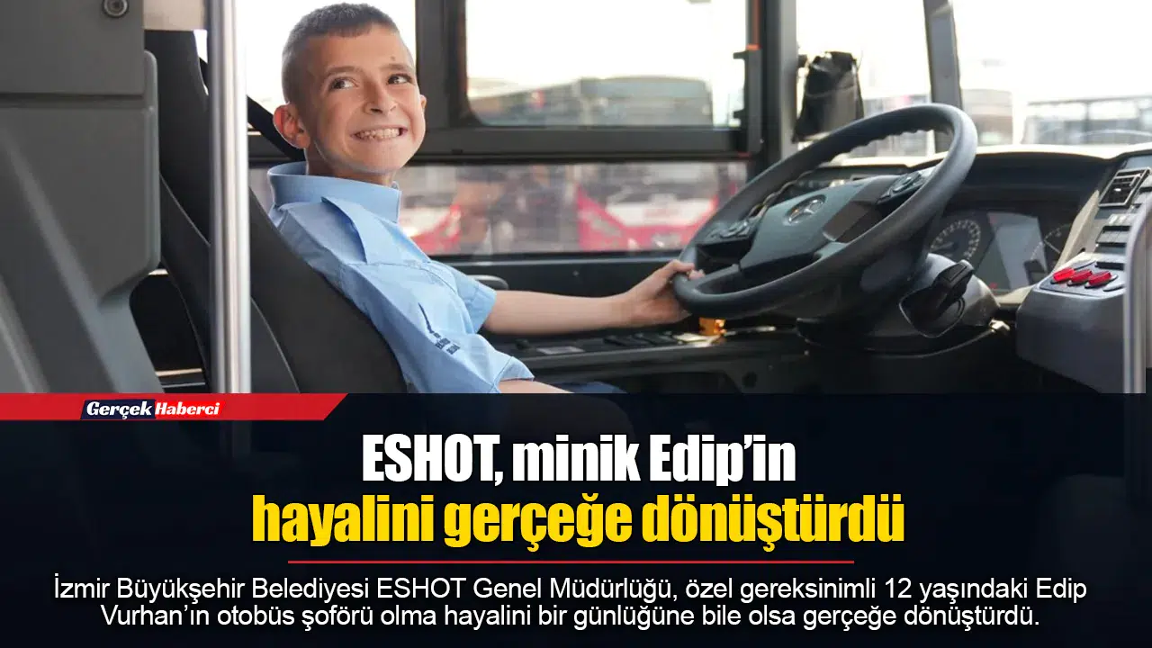 ESHOT, minik Edip’in hayalini gerçeğe dönüştürdü
