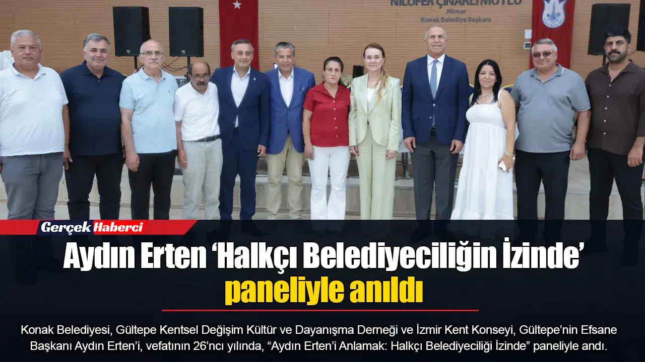 Aydın Erten ‘Halkçı Belediyeciliğin İzinde’ paneliyle anıldı