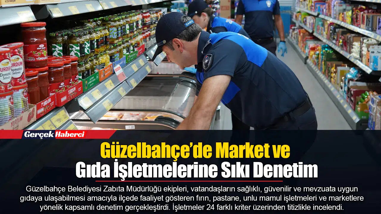 Güzelbahçe’de Market ve Gıda İşletmelerine Sıkı Denetim